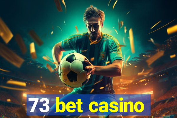 73 bet casino