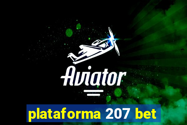 plataforma 207 bet