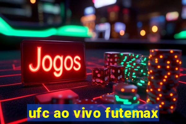 ufc ao vivo futemax