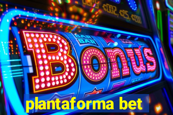 plantaforma bet