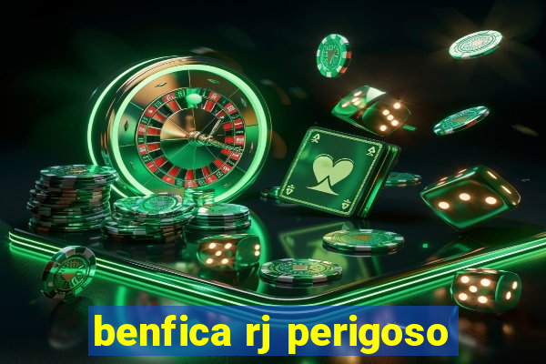 benfica rj perigoso