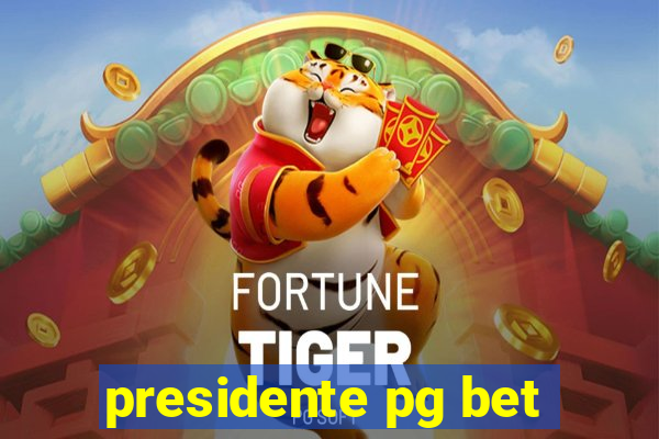 presidente pg bet