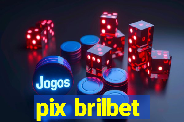 pix brilbet