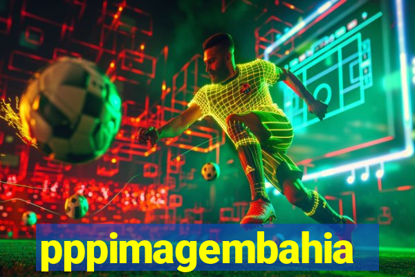 pppimagembahia