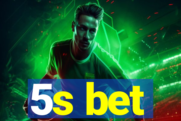 5s bet