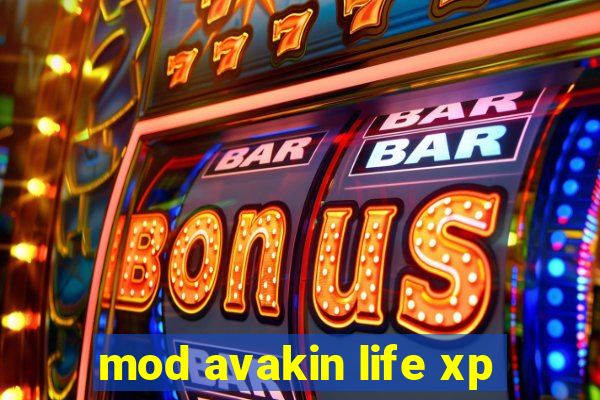 mod avakin life xp