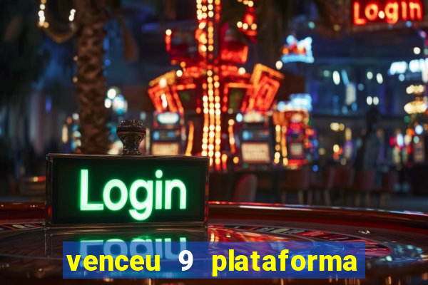 venceu 9 plataforma de jogos