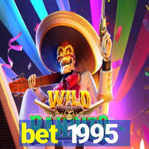 bet 1995