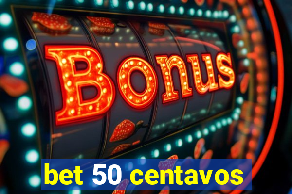 bet 50 centavos