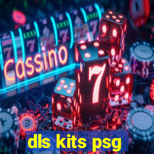 dls kits psg