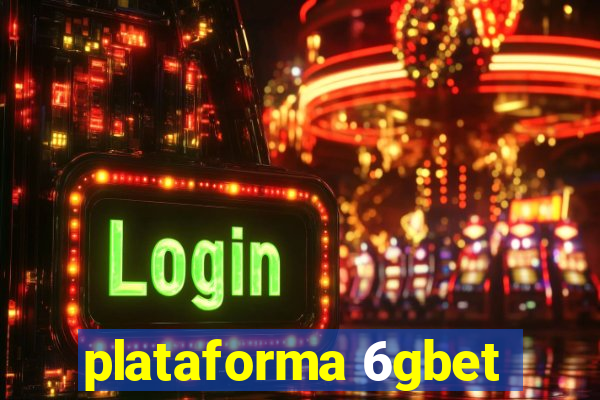 plataforma 6gbet