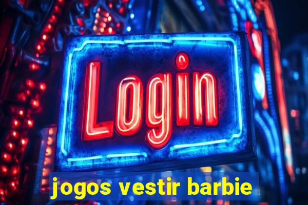 jogos vestir barbie