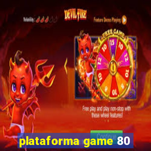 plataforma game 80