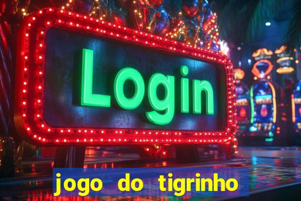 jogo do tigrinho da casa chinesa