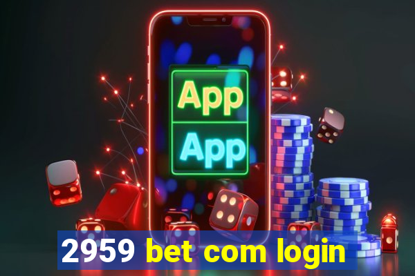 2959 bet com login