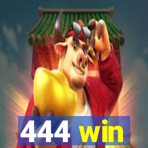 444 win