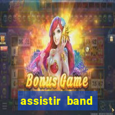 assistir band sports gratis