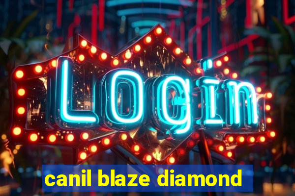 canil blaze diamond