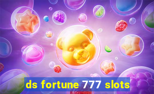 ds fortune 777 slots