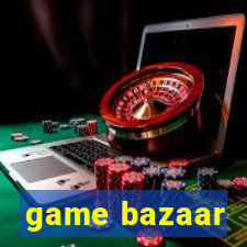 game bazaar