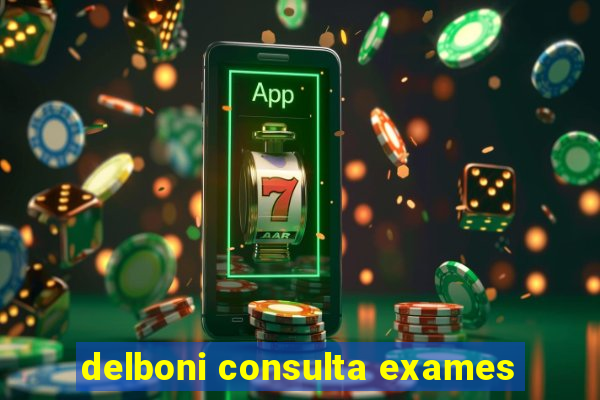 delboni consulta exames