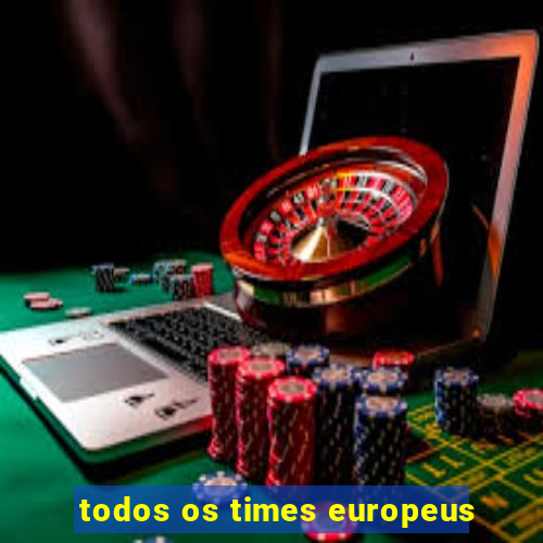 todos os times europeus