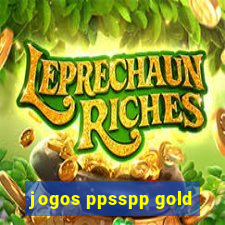 jogos ppsspp gold