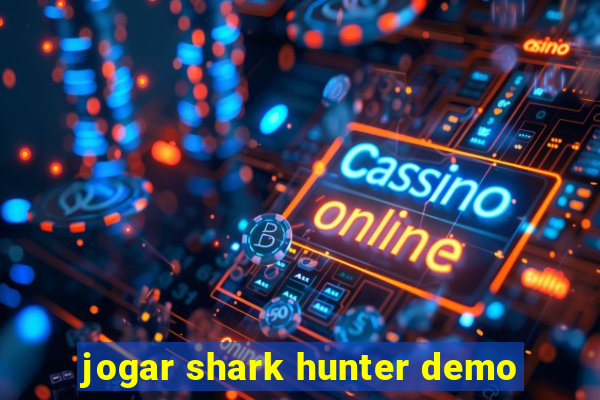 jogar shark hunter demo