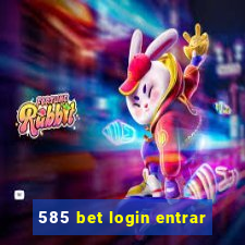 585 bet login entrar