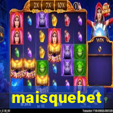 maisquebet