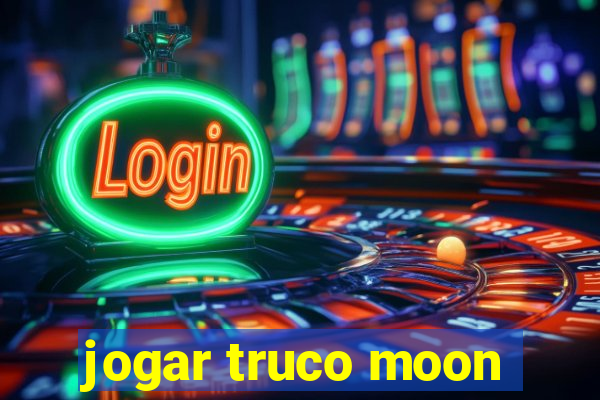 jogar truco moon