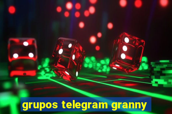 grupos telegram granny