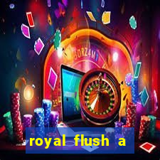 royal flush a maior jogada do poker