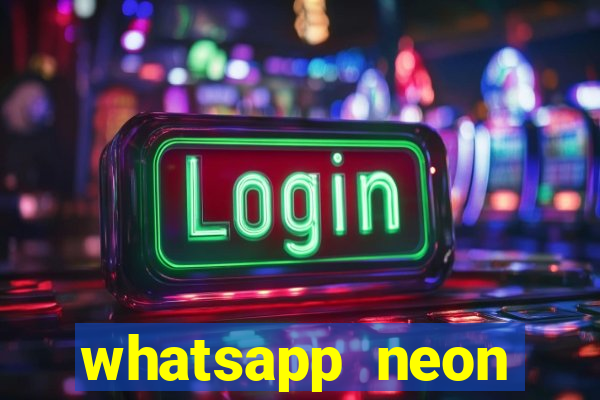 whatsapp neon consiga mais