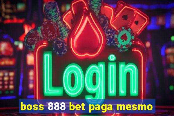 boss 888 bet paga mesmo