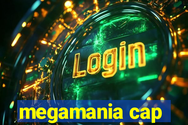 megamania cap