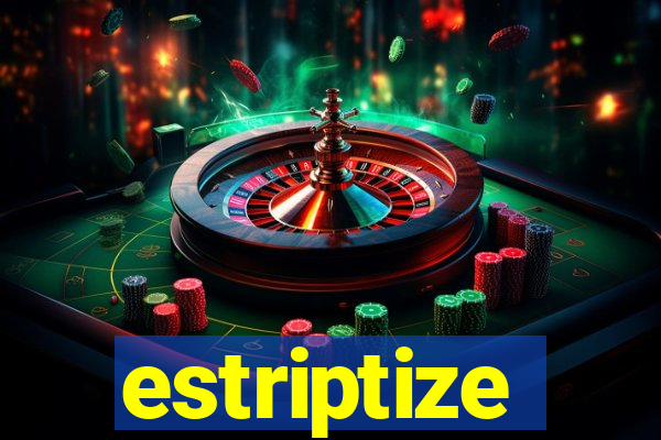 estriptize