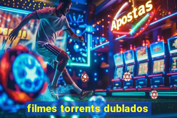 filmes torrents dublados