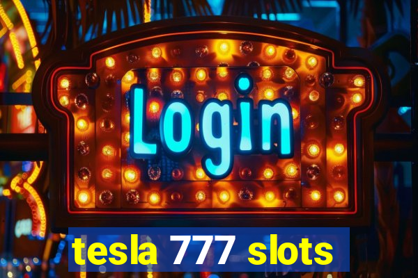 tesla 777 slots