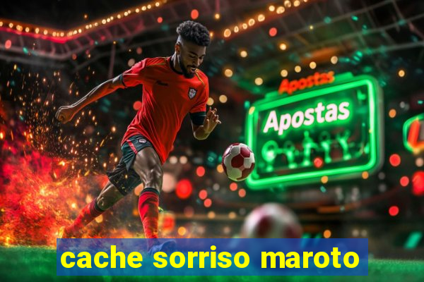 cache sorriso maroto