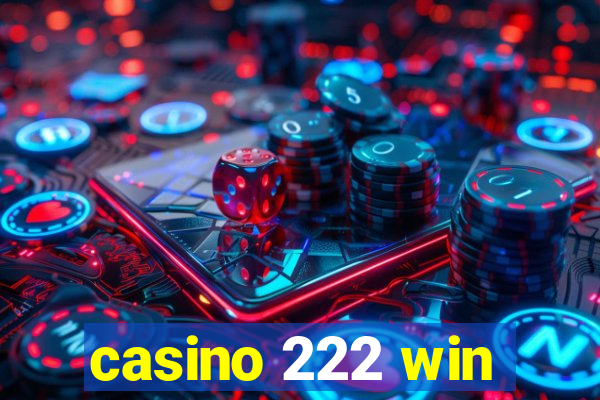 casino 222 win