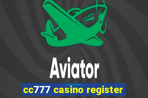 cc777 casino register