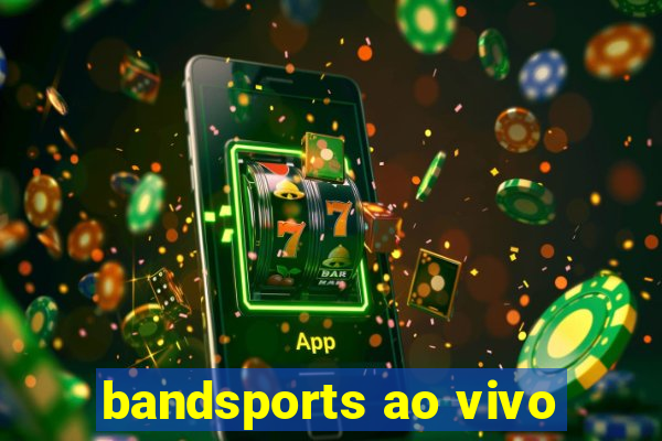 bandsports ao vivo