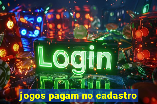 jogos pagam no cadastro