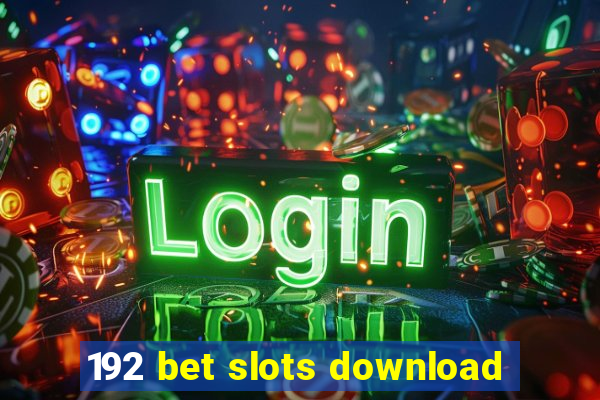 192 bet slots download