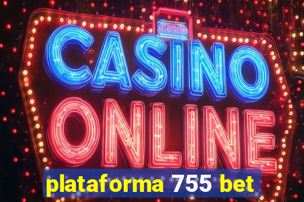 plataforma 755 bet