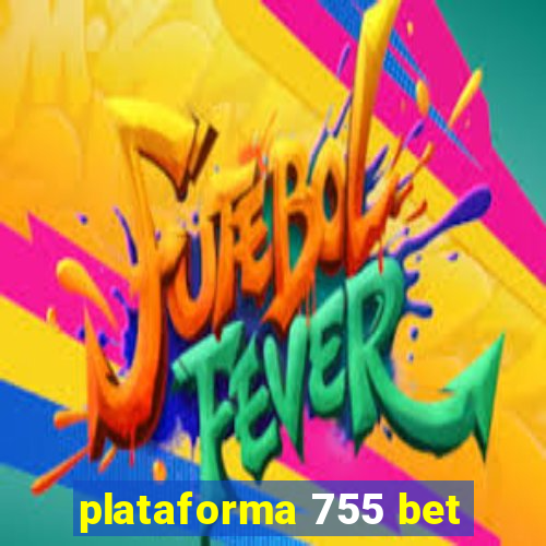 plataforma 755 bet