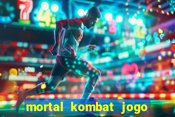 mortal kombat jogo de luta dinheiro infinito