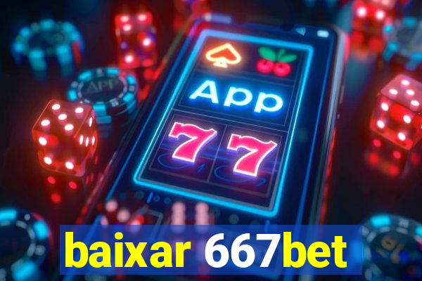 baixar 667bet