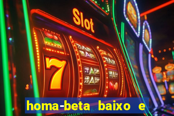 homa-beta baixo e glicose normal